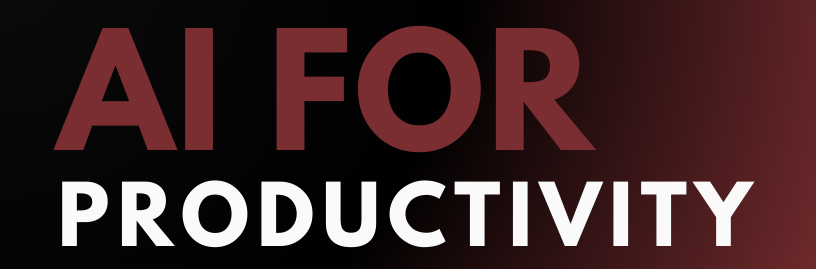 AI For Productivity